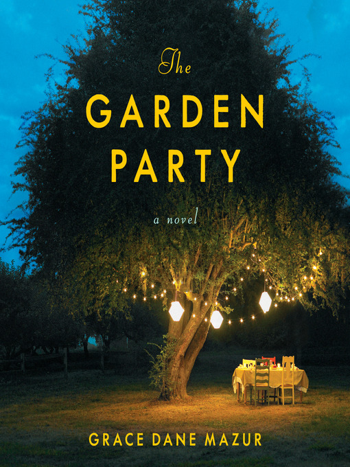 Title details for The Garden Party by Grace Dane Mazur - Wait list